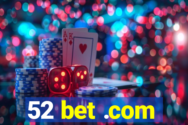 52 bet .com